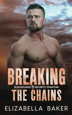 Breaking the Chains (Blackguard Security) Paperback  April 20, 2024