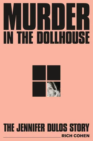 Murder in the Dollhouse: The Jennifer Dulos Story Hardcover  May 20, 2025