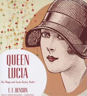 Queen Lucia (Mapp and Lucia) Audio CD  Unabridged, December 20, 2012