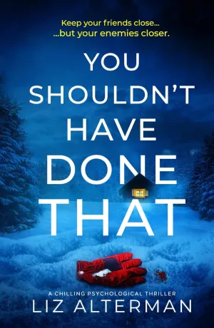 You Shouldn't Have Done That: a chilling psychological thriller Hardcover  March 20, 2025